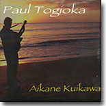Paul Togioka - Aikane Kuikawa