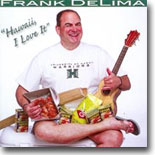 Frank Delima - Hawaii, I Love It