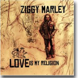 Ziggy Marley - Love Is My Religion