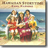 Kumu Kilohana - Hawaiian Storytime