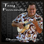 Troy Fernandez - Strumming My Ukulele