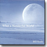 Bill  Keale - What A Wonderful World