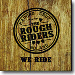The Rough Riders - We Ride
