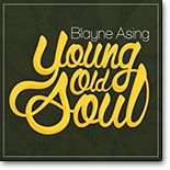 Blayne Asing - Young Old Soul