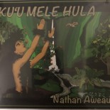 Nathan Aweau - Ku'u Mele Hula