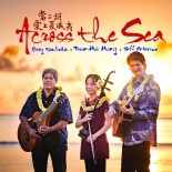 Greg Sardinha, Tsun Hui Hung, Jeff Peterson - Across The Sea