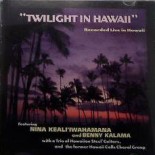 Benny Kalama & Nina Kealiiwahamana - Twilight In Hawaii