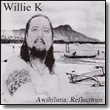 Willie K - Awihilima: Reflections