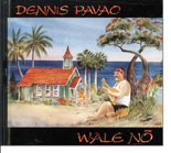 Dennis Pavao - Wale No