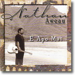 Nathan Aweau - E Apo Mai