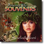 Anelaikalani - Among My Souvenirs