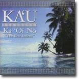 Ka`u - Ka `Oi  No The Best Indeed