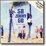 Go Jimmy Go - Slow Time
