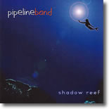 Pipeline Band - Shadow Reef