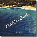 Ho`okena - Na Kai `Ewalu