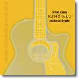 Ledward Ka`apana - Kiho`alu: Hawaiian Slack Key Guitar