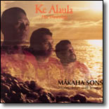 Makaha Sons - Ke Alaula