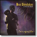 Bruce Shimabukuro & the BS Band - Incognito