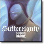 SUGahDADDY - Suffereignty