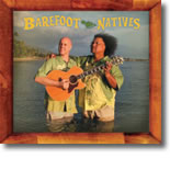 Barefoot Natives (Willie K & Eric Gilliom) - Barefoot Natives 