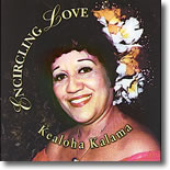 Kealoha Kalama - Encircling Love