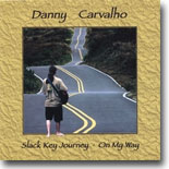 Danny Carvalho - Slack Key Journey - On My Way