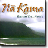 Na Kama - Come and See... Hawai`i