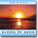 Aloha Ke Akua - Na Kahu