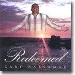 Gary Haleamau - Redeemed