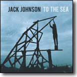 Jack Johnson - To The Sea