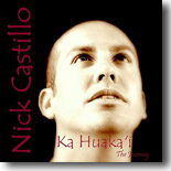 Nick Castillo - Ka Huaka`i (The Journey)